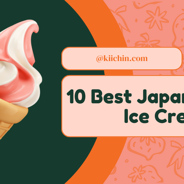 10 Best Japanese Ice Creams You Should Try Once