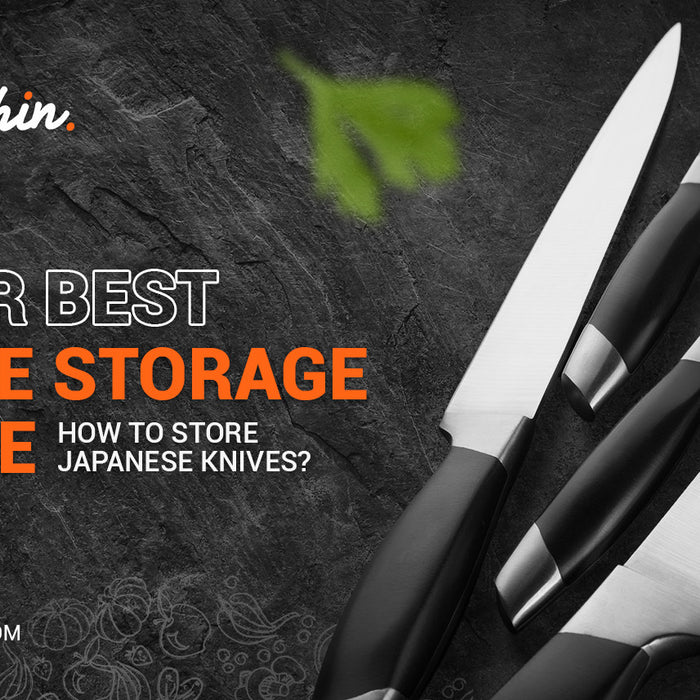 Your Best Home Storage Guide: How To Store Japanese Knives?