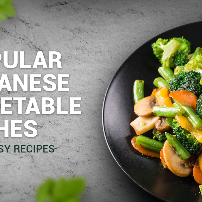 Top 5 Popular Japanese Vegetable Dishes With Easy Recipes