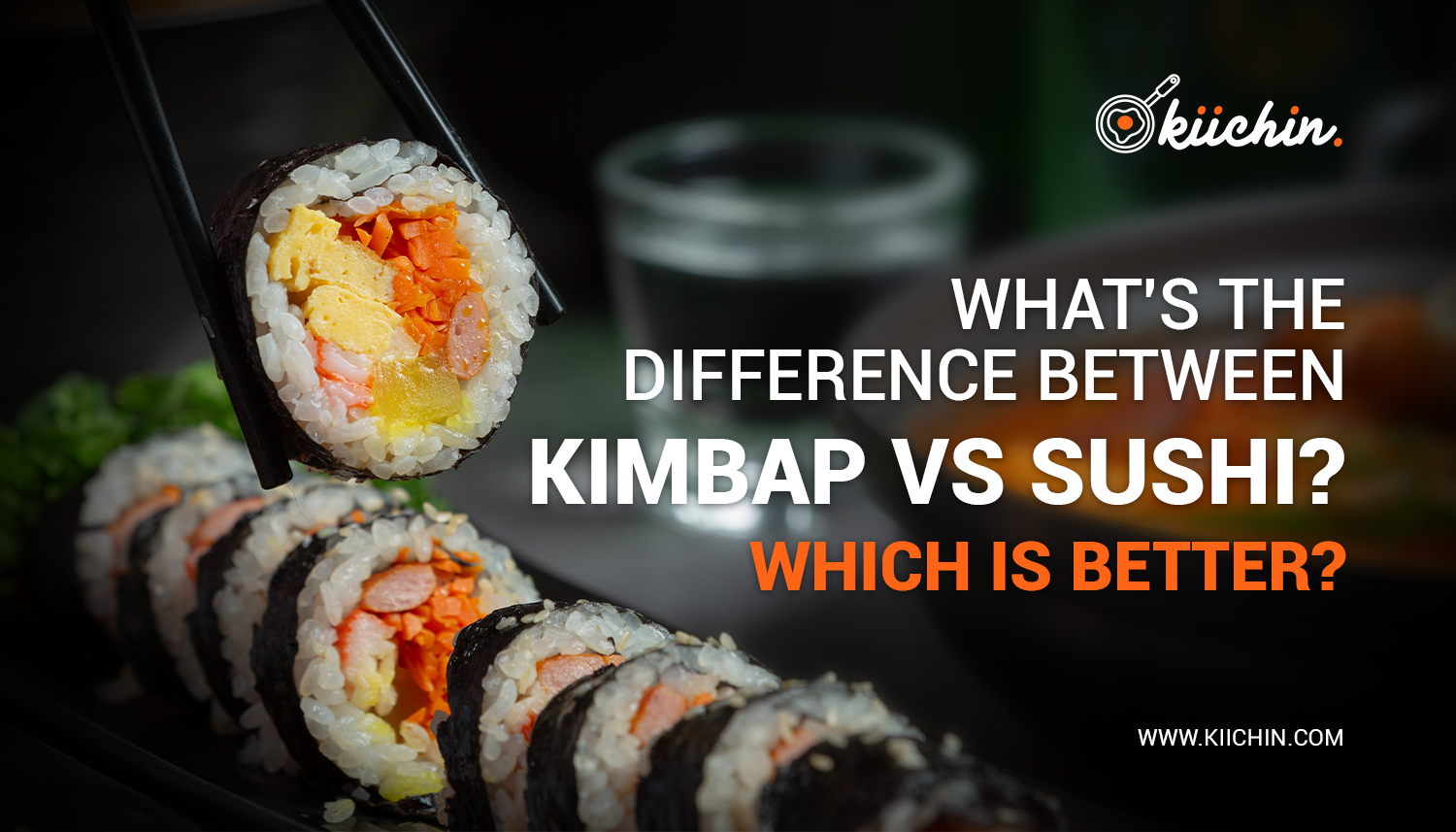 What's the difference between Kimbap vs Sushi? Which is better?