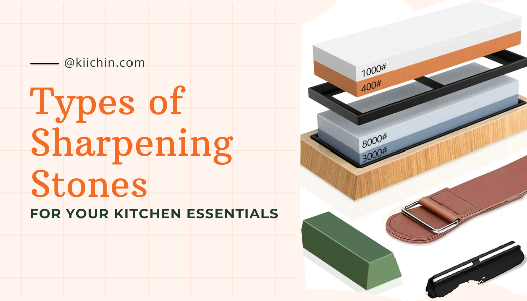 Different Types Of Sharpening Stones: Which One Is The Best?