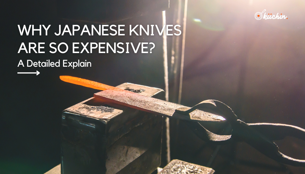 Why Japanese Knives Are So Expensive? A Detailed Explain